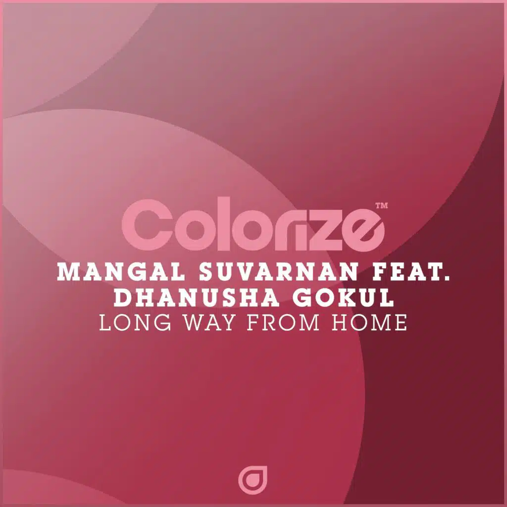 Long Way From Home (feat. Dhanusha Gokul)