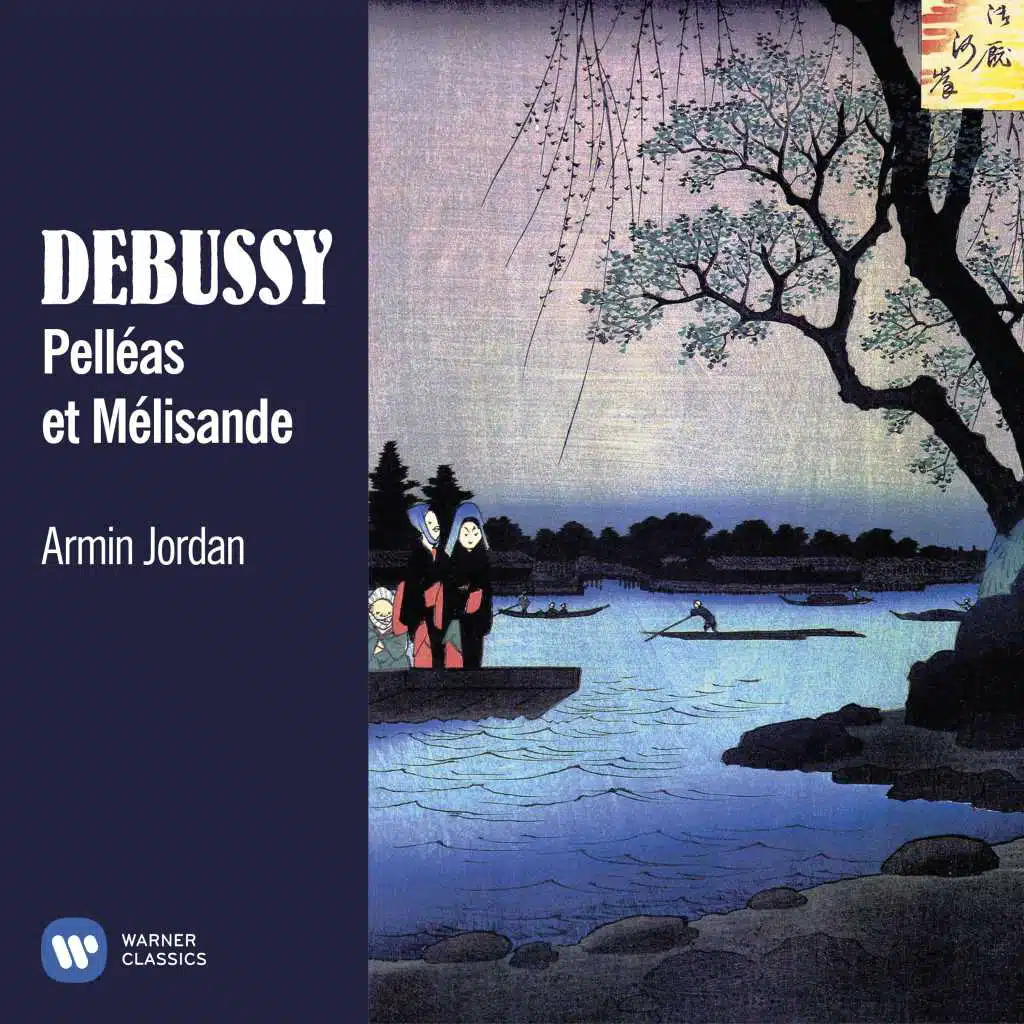 Debussy: Pelléas et Mélisande (feat. Rachel Yakar & Éric Tappy)