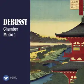 Debussy: Chamber Music, Vol. 1
