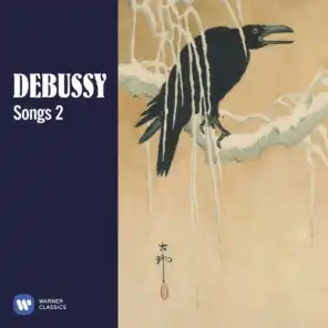 Debussy: Songs, Vol. 2