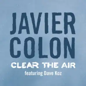 Clear The Air (feat. Dave Koz)