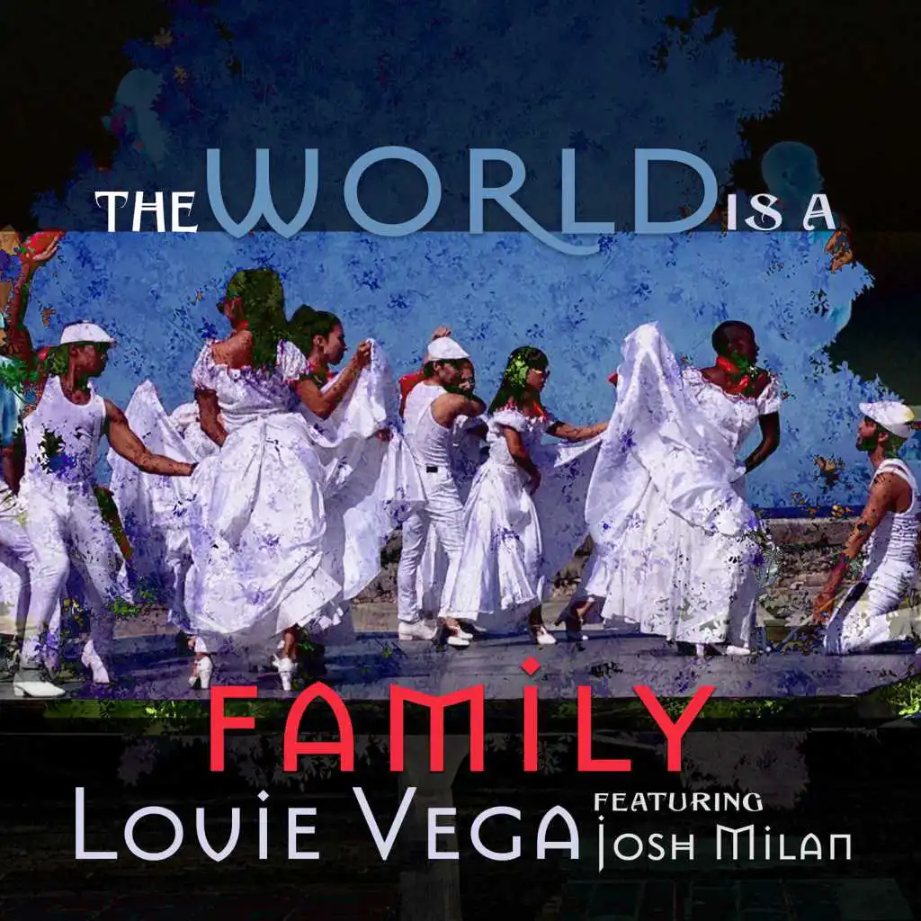 The World is a Family (Roots NYC Radio Edit) [feat. Louie Vega  & Josh Milan]