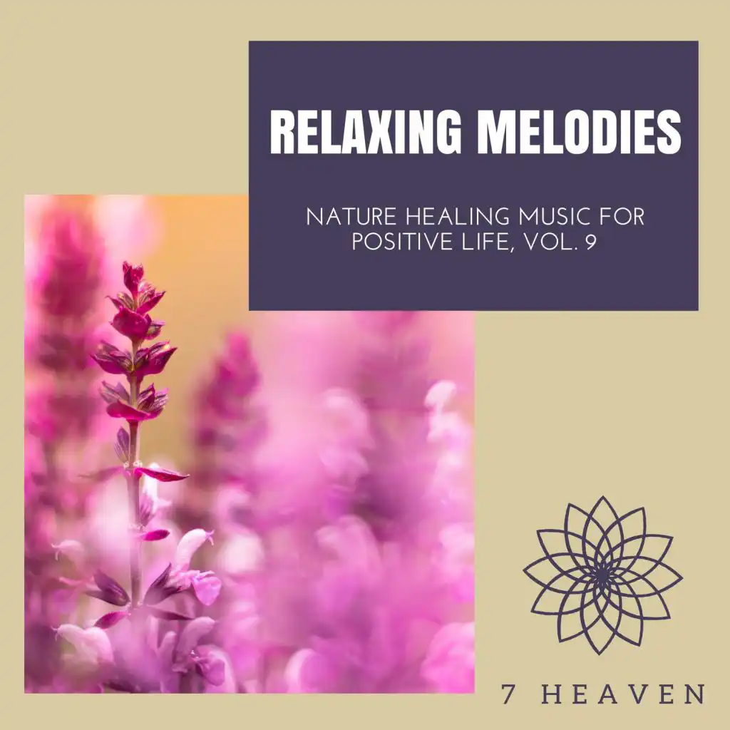 Relaxing Melodies - Nature Healing Music For Positive Life, Vol. 9