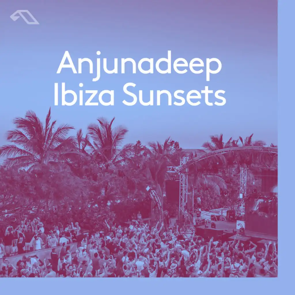 Anjunadeep Ibiza Sunsets (DJ Mix)