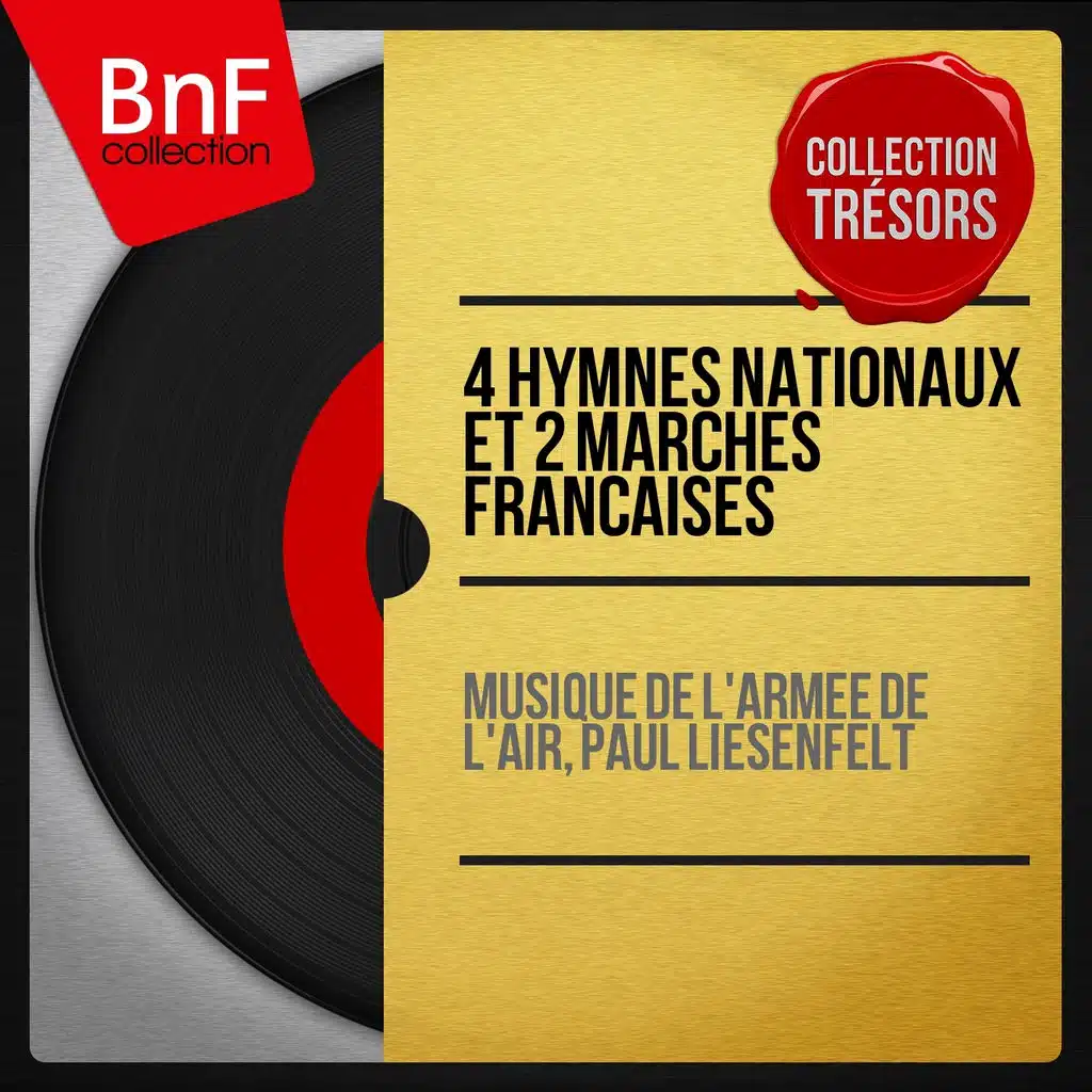 4 Hymnes nationaux et 2 marches françaises - Mono Version