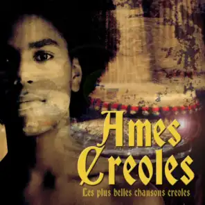 Ames Creoles - Les plus belles chansons créoles
