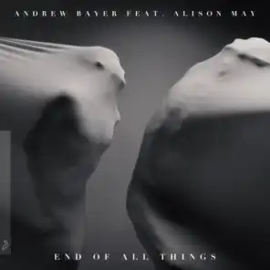 End Of All Things (feat. Alison May)