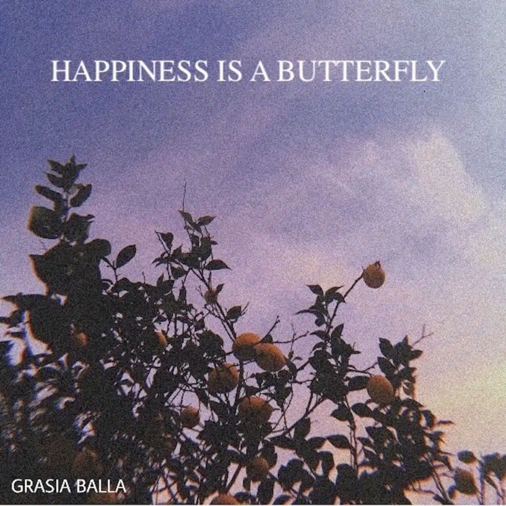 Happiness Is a Butterfly