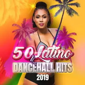 50 Latino & Dancehall Hits 2019