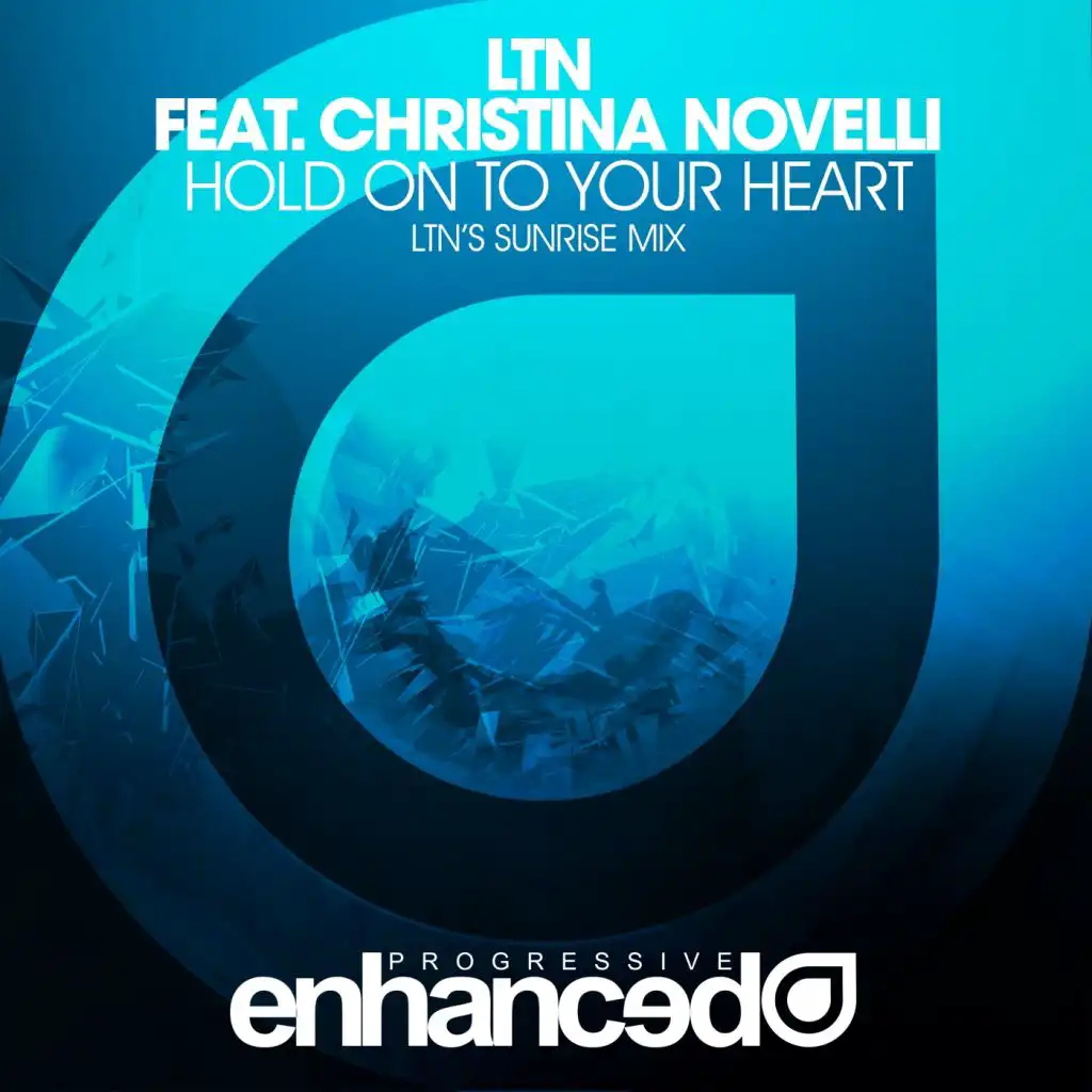 Hold On To Your Heart (LTN's Sunrise Radio Mix) [feat. Christina Novelli]