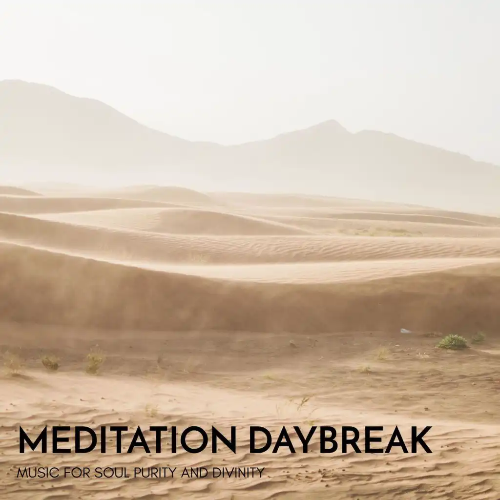 Meditation Daybreak - Music for Soul Purity and Divinity