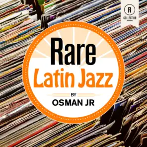 Rare Latin Jazz By Osman Jr