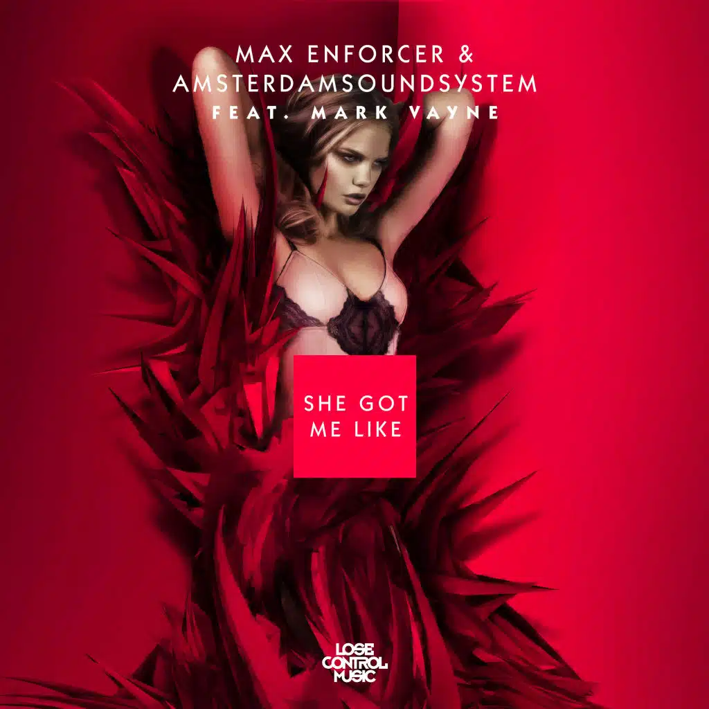 She Got Me Like (feat. AmsterdamSoundSystem & Mark Vayne)