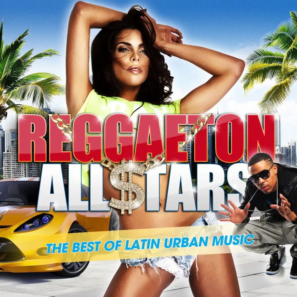 Reggaeton All Stars 2017: The Best Of Latin Urban Music