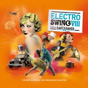 Electro Swing 8 by Bart&Baker: The Best Electronic Jazz Swing Music Selection (with Jazz Radio)