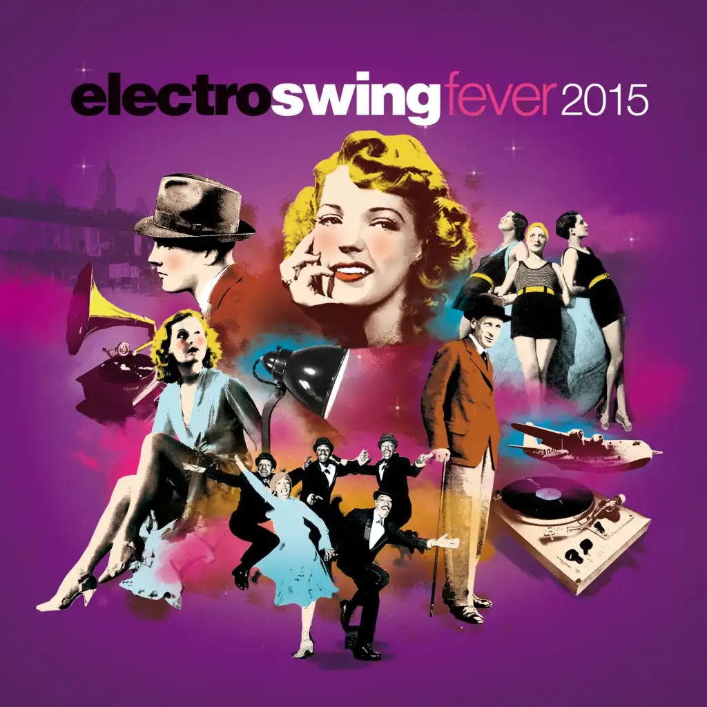 Electro Swing Fever 2015 (The Best Electronic, Retro, Jazzy Lounge Playlist)