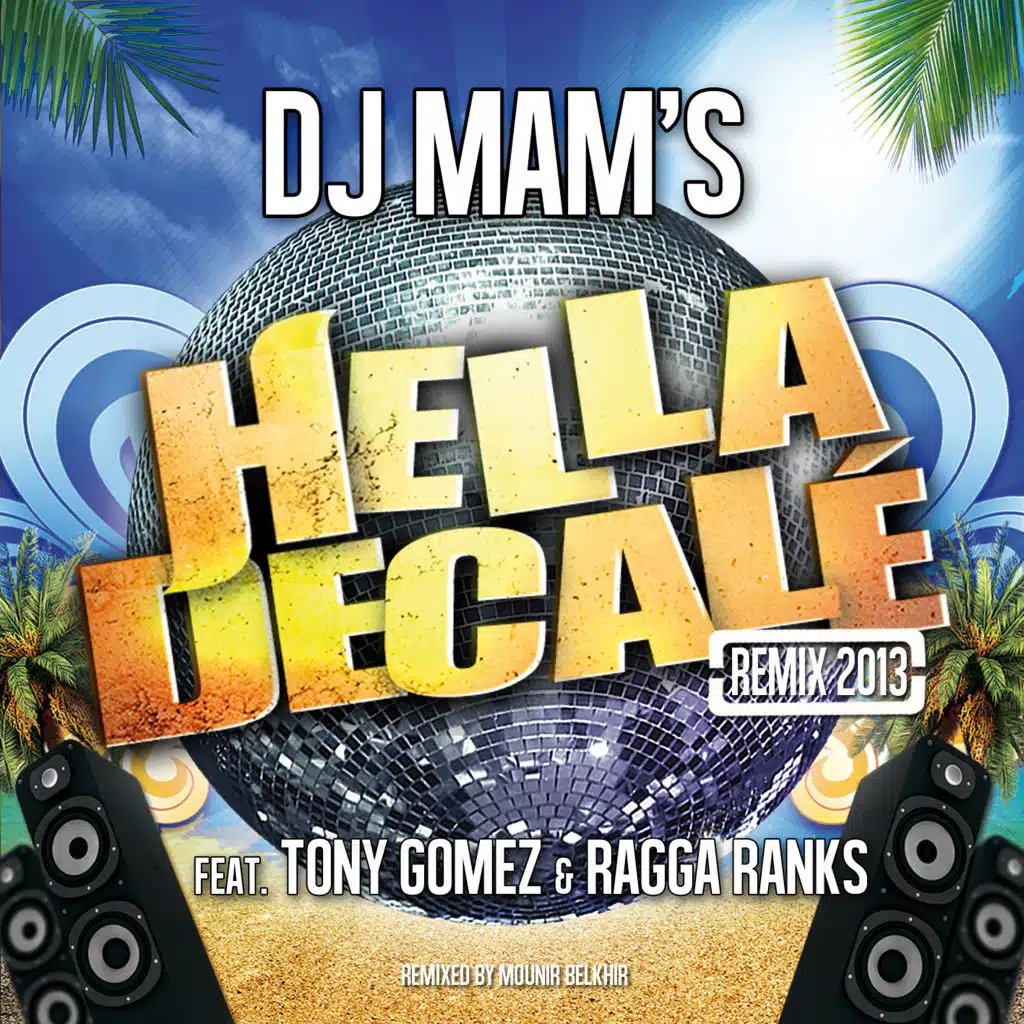 Hella Décalé Remix 2013 (Radio Edit) [feat. Tony Gomez & Ragga Ranks] [Remixed by Mounir Belkhir]