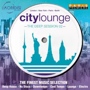 City Lounge: The Deep Session 02 (The Finest Music Selection : Deep House, Nu Disco, Downtempo, Cool Tempo, Lounge, Electro)