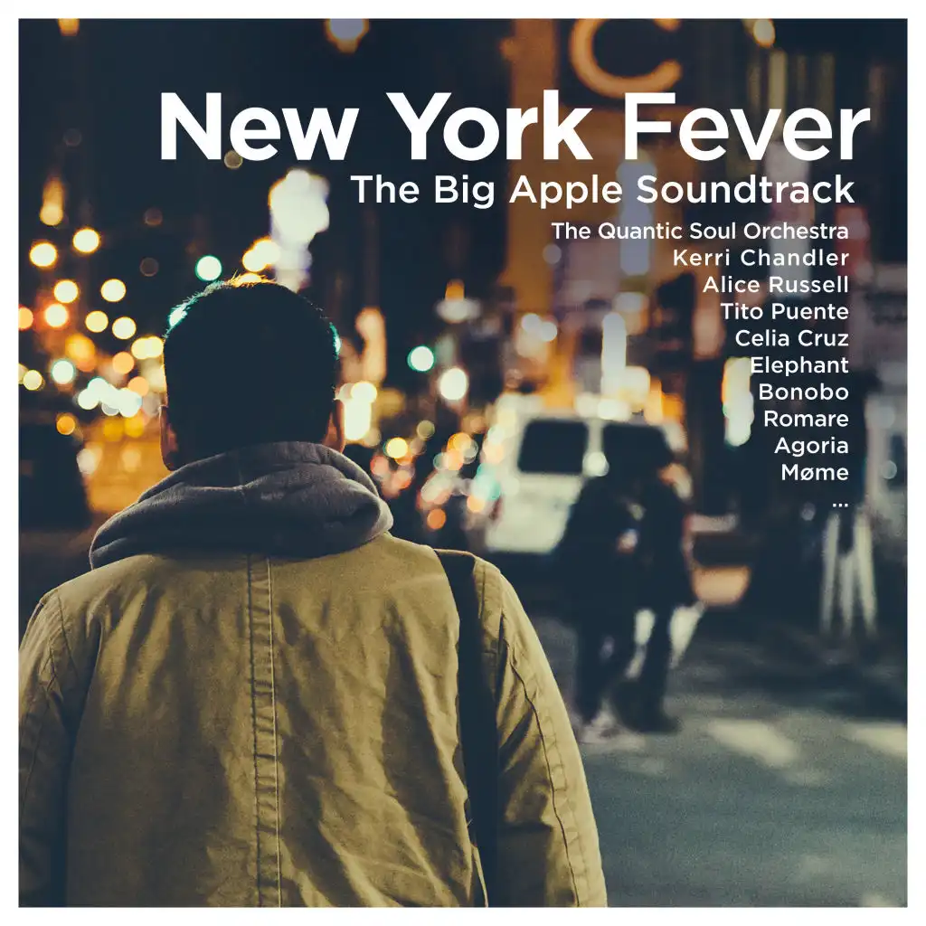 New York Fever Vol.1 - The Big Apple Soundtrack : The Quantic Soul Orchestra, Kerri Chandler, Alice Russel, Tito Puente, Celia Cruz, Elephant, Bonobo, Romare, Agoria, Møme…