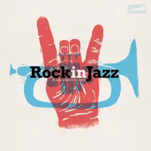Rock in Jazz (A Jazz Tribute to Rock)