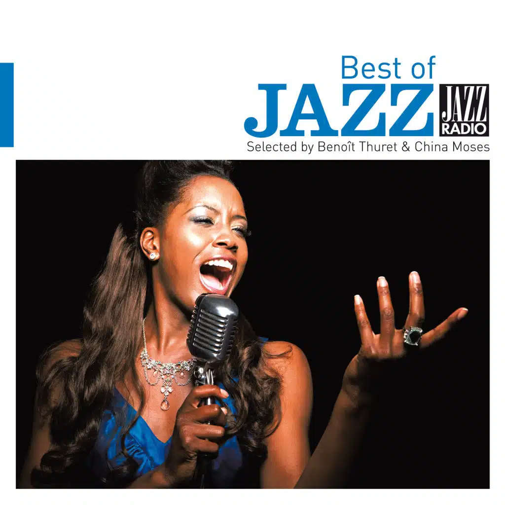 Jazz Radio présente The Best of Jazz Selected by Benoît Thuret & China Moses