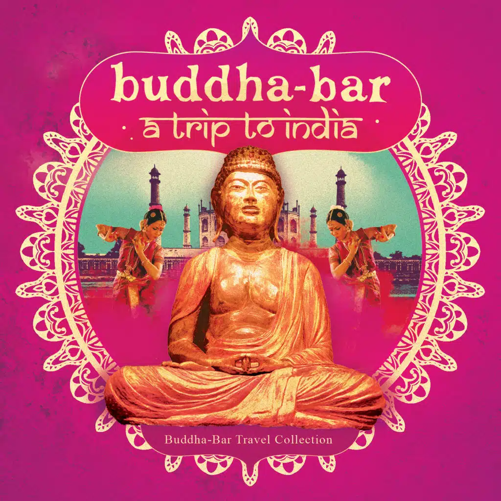 Buddha-Bar: Trip to India