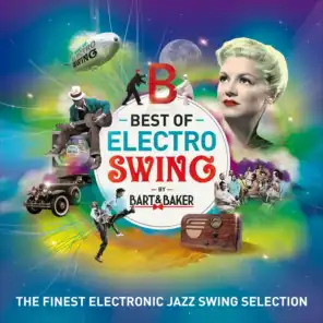 Best Of Electro Swing by Bart&Baker (The Finest Electronic Jazz Swing Selection)