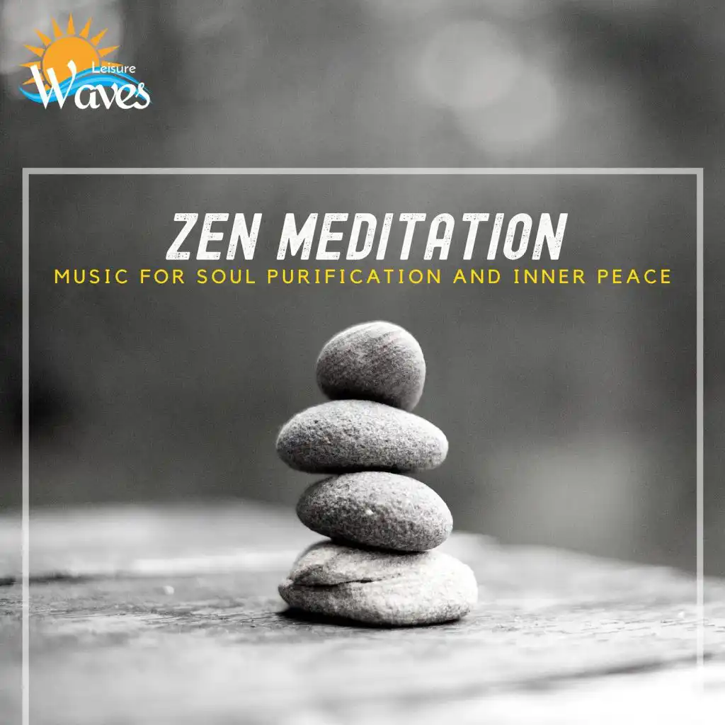 Zen Meditation - Music for Soul Purification and Inner Peace