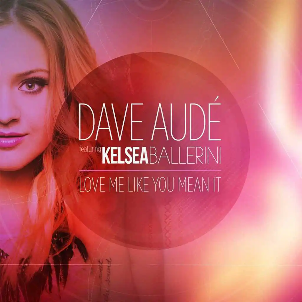 Love Me Like You Mean It (Dave Audé Remix)