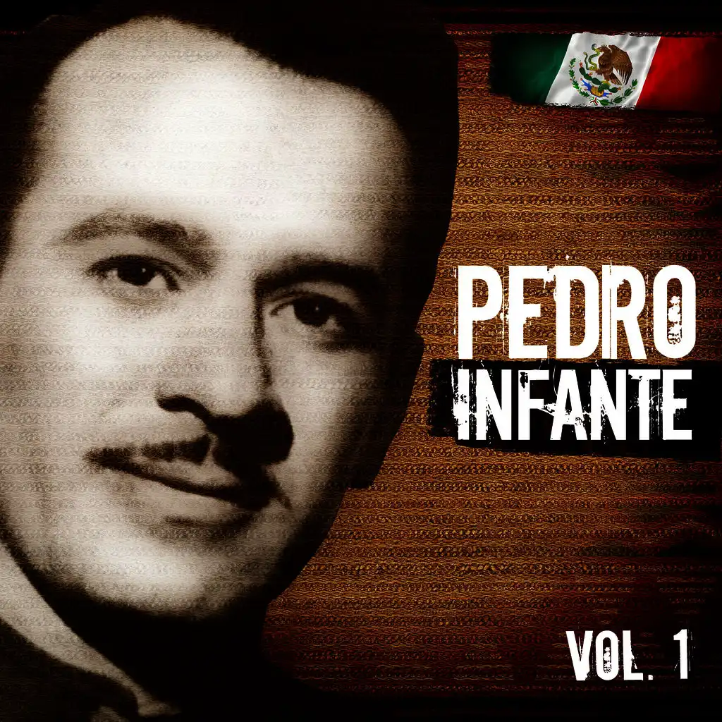 Lo Mejor De Pedro Infante. Vol.1