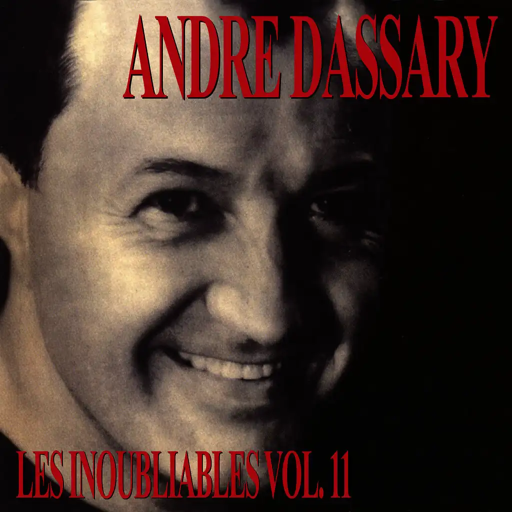 Les Inoubliables De La Chanson Française Vol. 11 — André Dassary