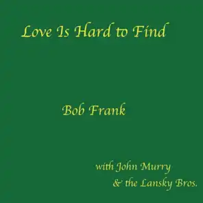 Love Is Hard to Find (feat. John Murry and The Lansky Bros.)