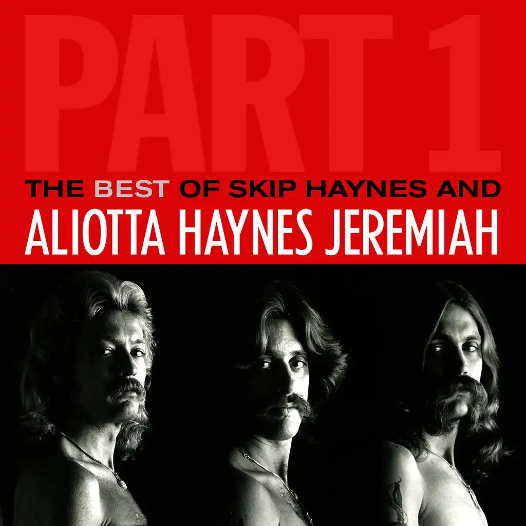 The Best of Skip Haynes & Aliotta Haynes Jeremiah - Part 1