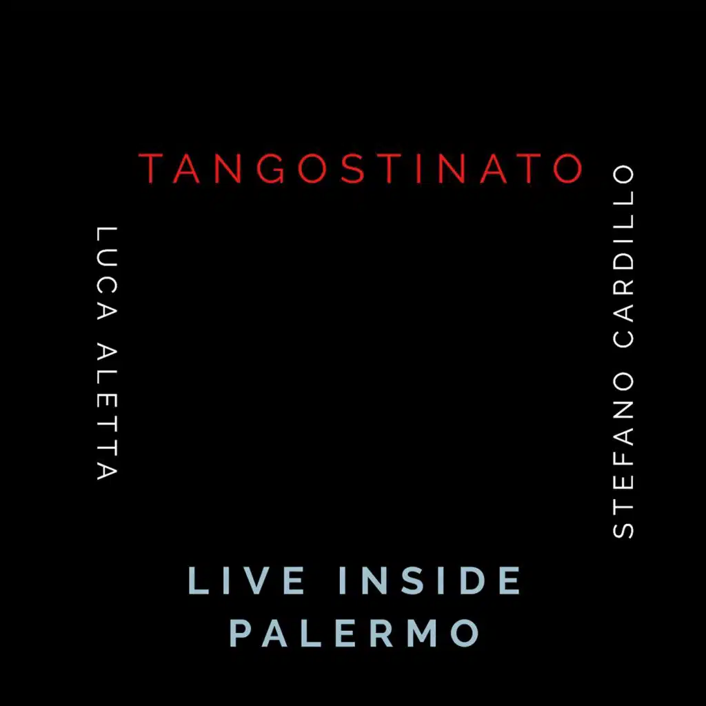 Tangostinato: Live Inside Palermo