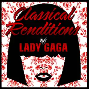 Classical Renditions of Lady Gaga