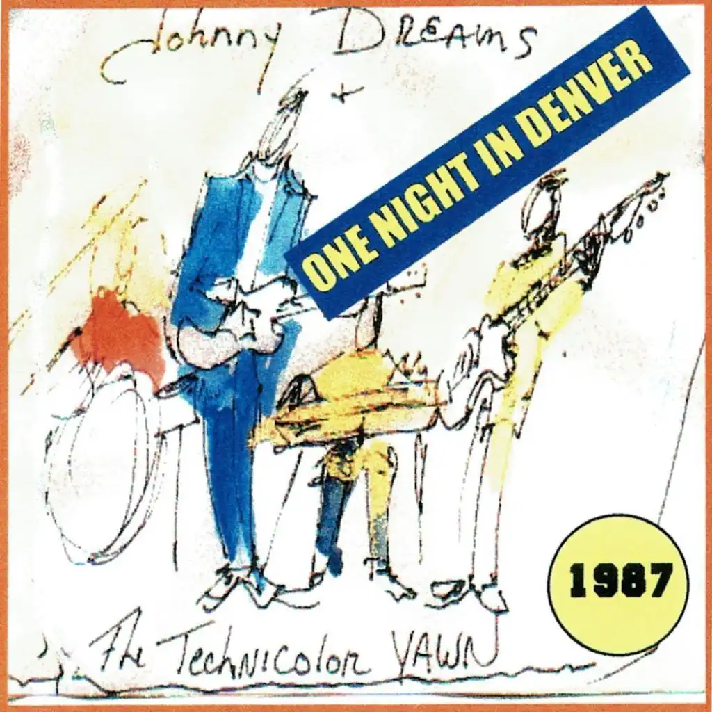 Johnny Dreams & the Technicolor Yawn: One Night in Denver