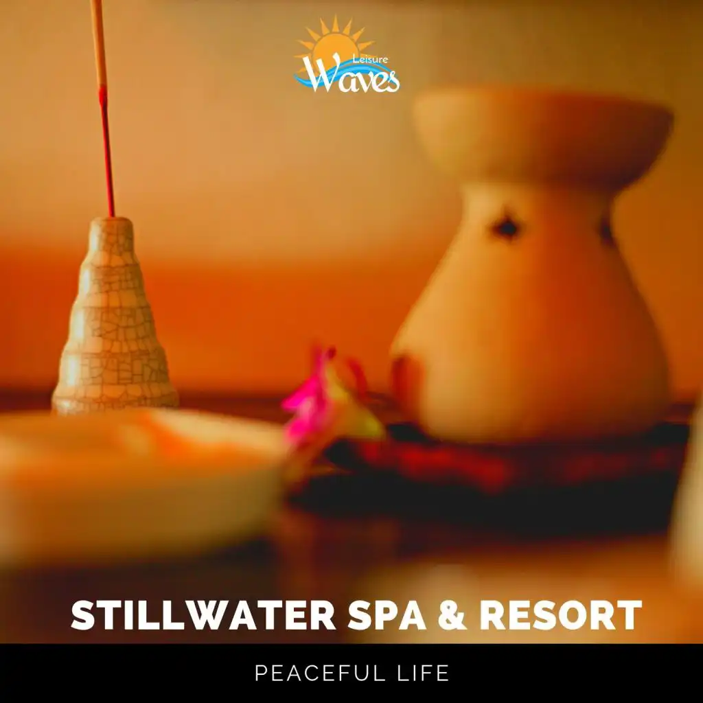 Stillwater Spa & Resort - Peaceful Life