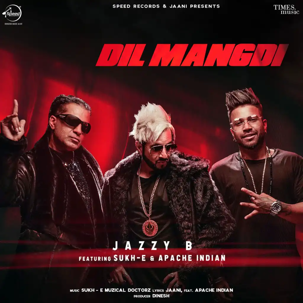 Dil Mangdi (feat. Sukh-E & Apache Indian)