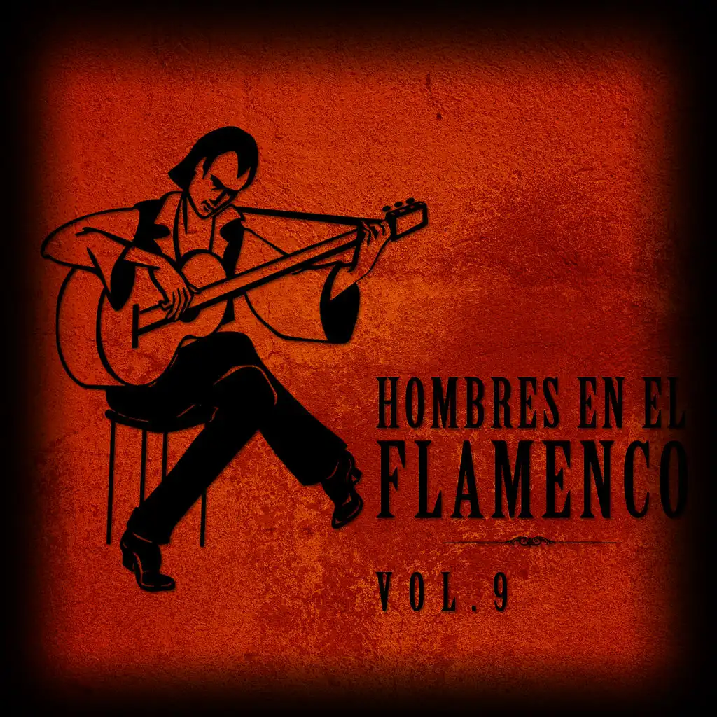 Hombres en el Flamenco Vol.9 (Edición Remasterizada)