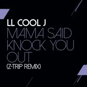 Mama Said Knock You Out (Z-Trip Remix)