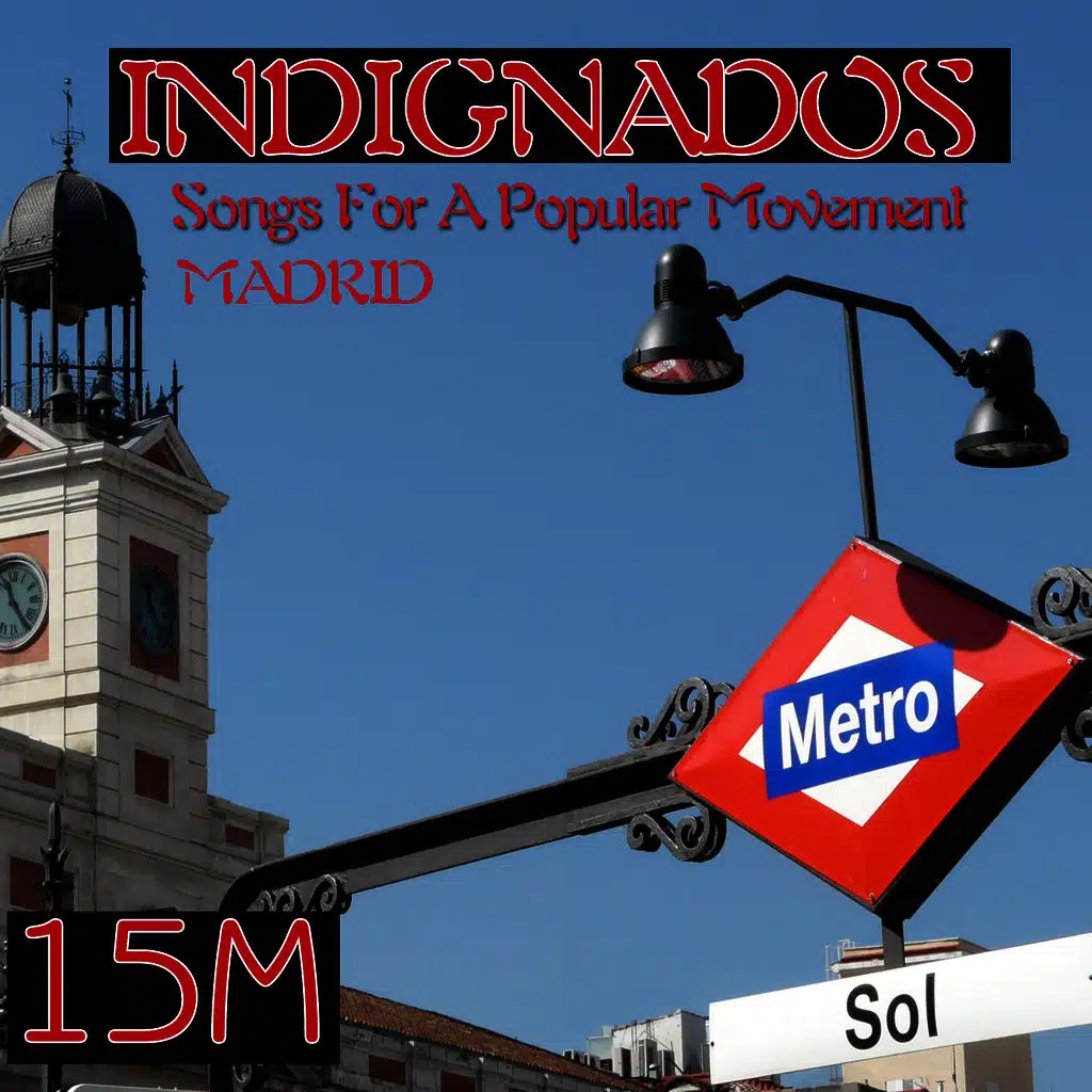 The 15-M movement’s. Songs For A Popular Movement. Puerta Del Sol, Madrid, Spain