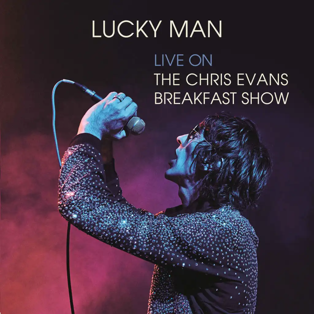 Lucky Man (Live on The Chris Evans Breakfast Show)