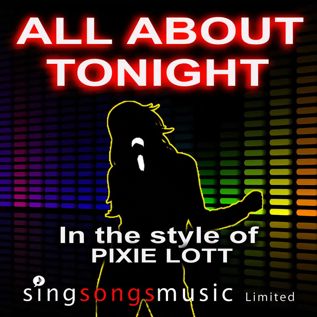 All About Tonight (In the style of Pixie Lott)