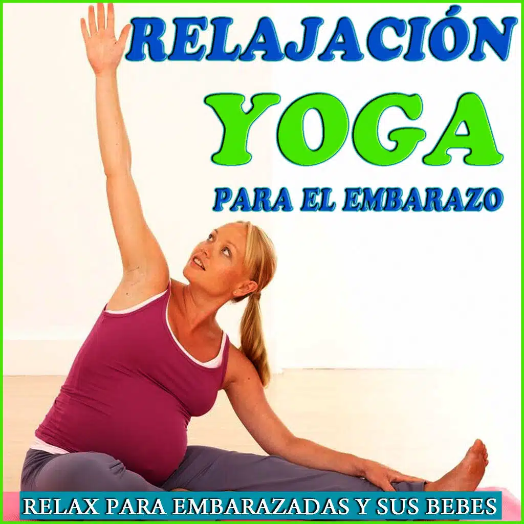 Relajación Yoga Para el Embarazo. Relax Para Embarazadas y Sus Bebes