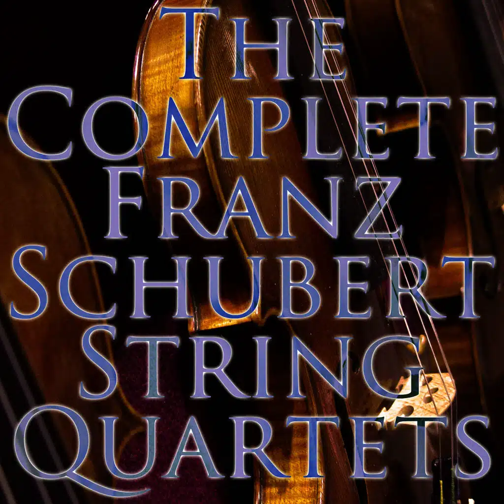 The Complete String Quartets of Franz Schubert