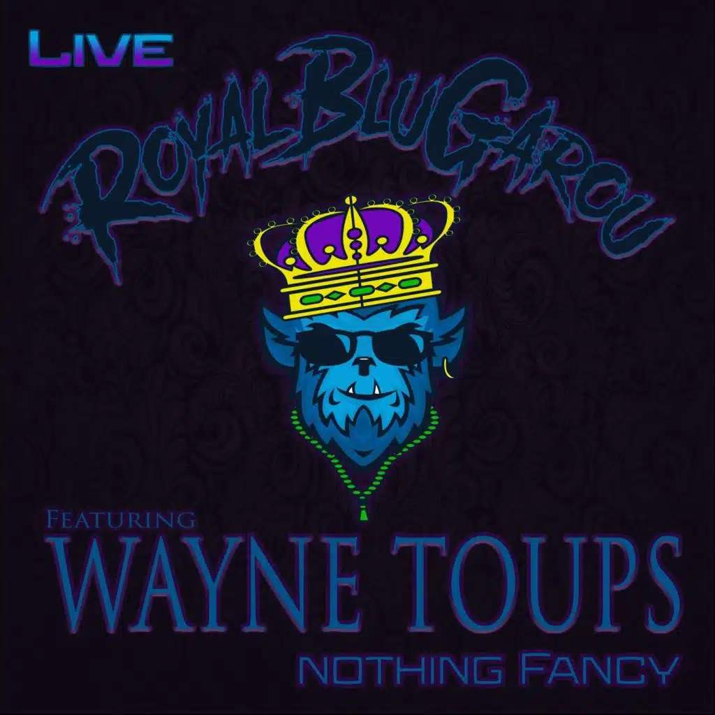 Nothing Fancy (Live) [feat. Wayne Toups]