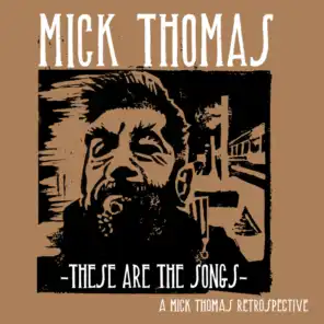 These Are The Songs (A Mick Thomas Retrospective)