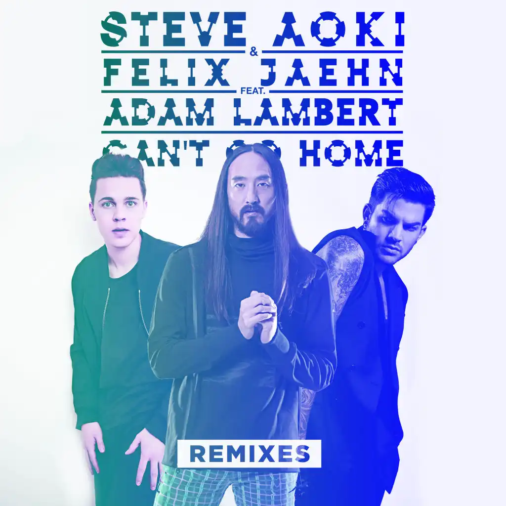 Can’t Go Home (feat. Adam Lambert) (Crystal Lake Remix) [feat. Adam Lanbert]