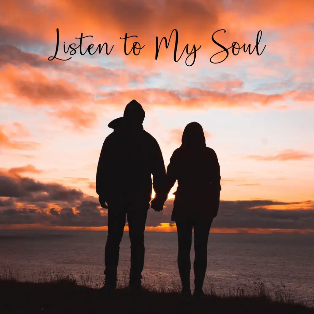 Listen to my soul