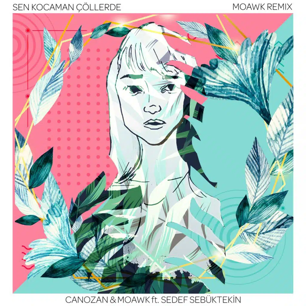 Sen Kocaman Çöllerde (Moawk Remix) [feat. Sedef Sebüktekin]